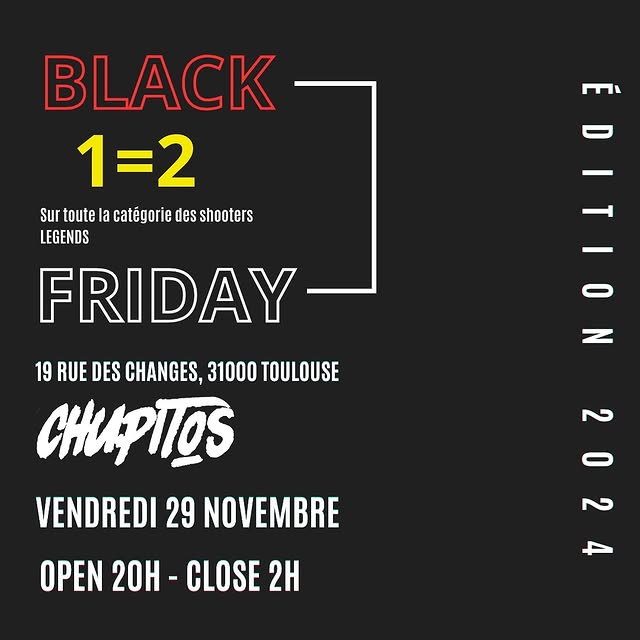 Black Friday au CHUPITOS