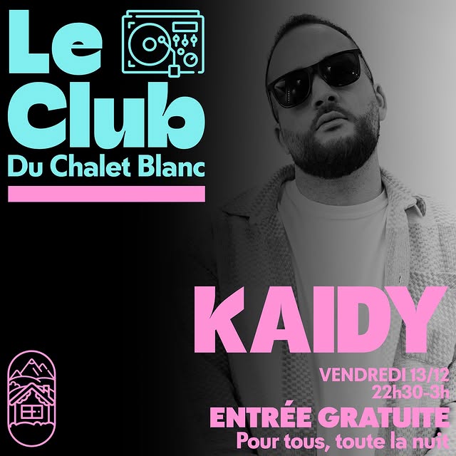 Le Club du Chalet Blanc - DJ KAIDY