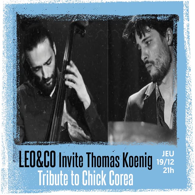 LEO&CO invite Thomas Koenig - Tribute to Chick Corea