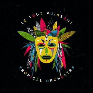 Le Tout Puissant Tropical Orchestra