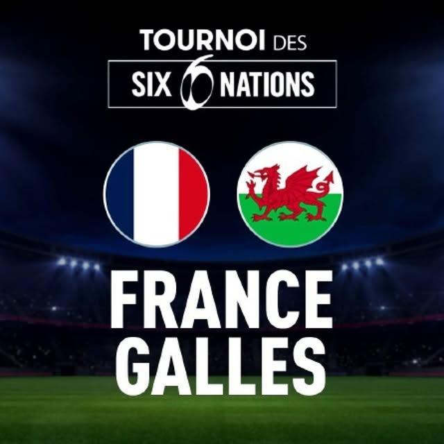 Tournoi des Six Nations : France vs Pays de Galles
