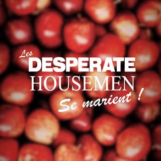 DESPERATE HOUSEMEN