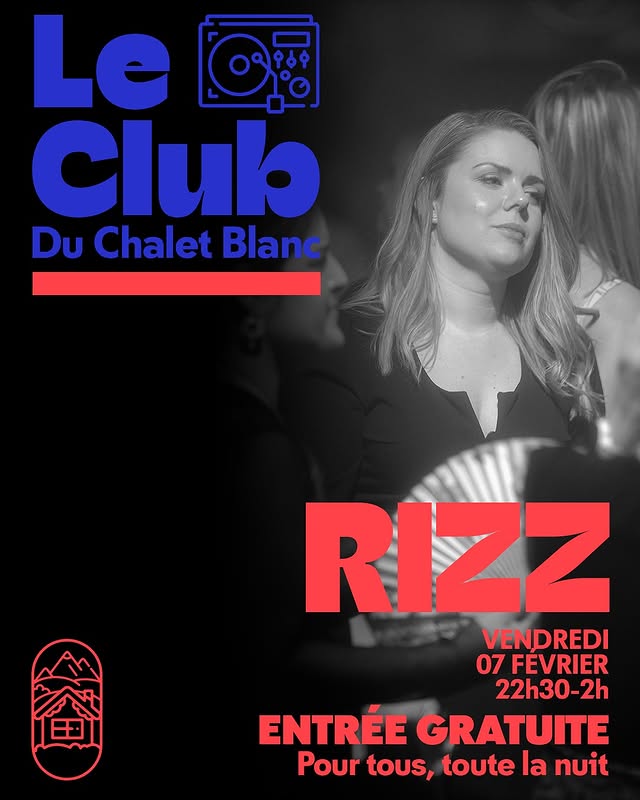 Le Club du Chalet Blanc avec RIZZ