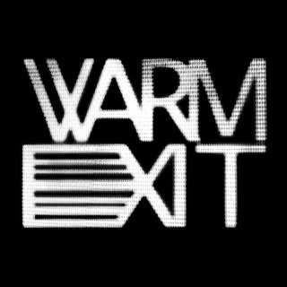 WARM EXIT