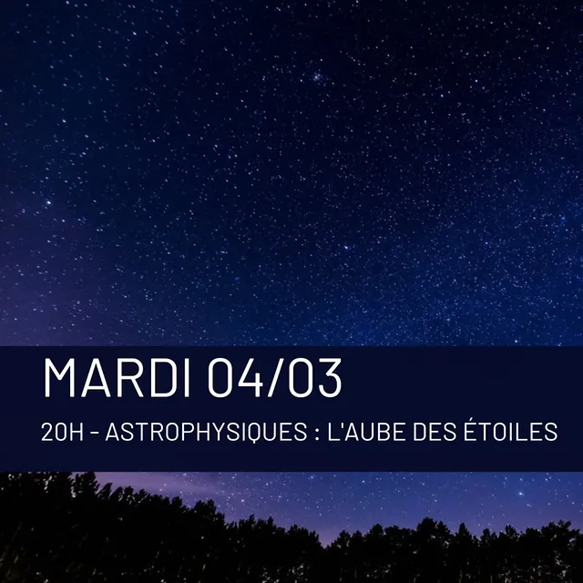 Astrophysiques "L'aube des étoiles"