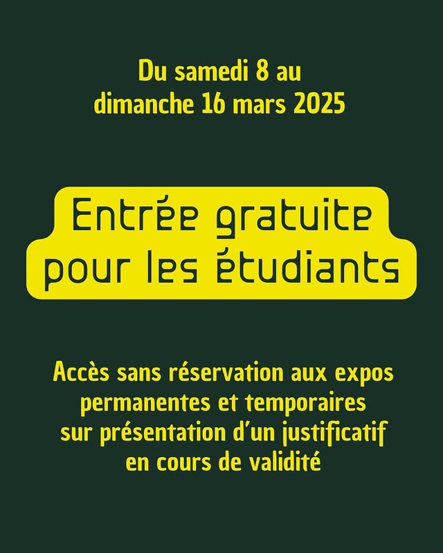 Expositions temporaires et permanentes gratuites pour les étudiants
