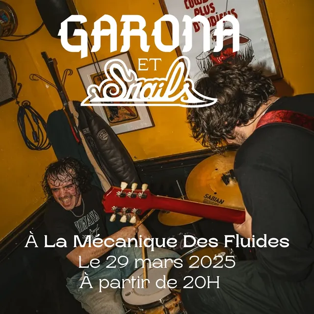 Garona et Snails à La Mécanique des Fluides