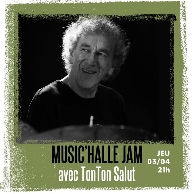 Jam Music’Halle avec TonTon Salut