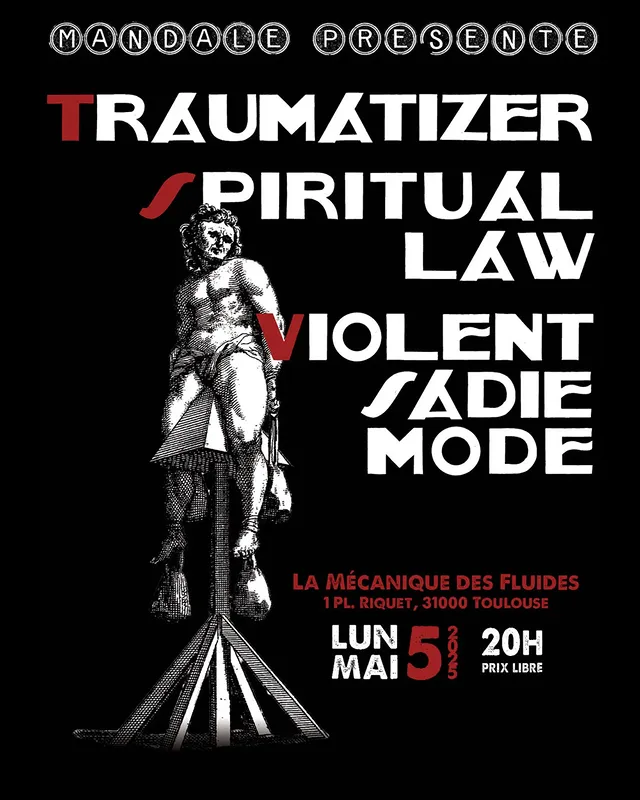 Mandale présente : Spiritual Law, Traumatizer, Violent Sadie Mode