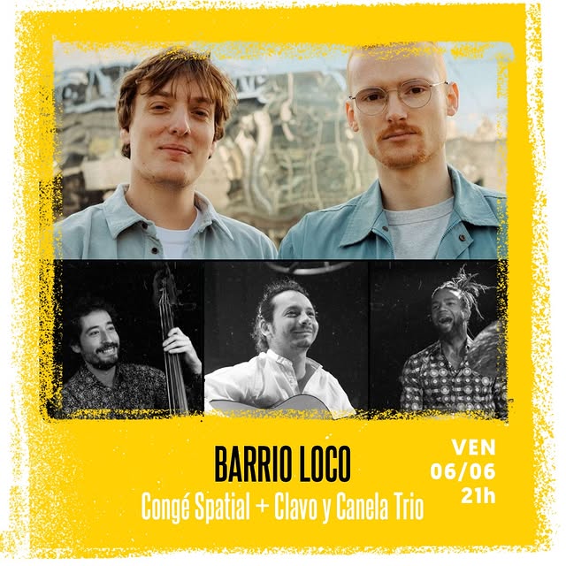 BARRIO LOCO: CONGÉ SPATIAL + CLAVO Y CANELA TRIO