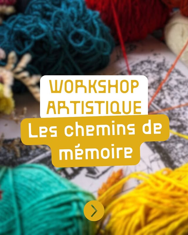 Workshop artistique : Les chemins de mémoire