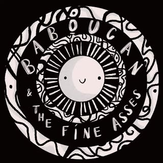 Baboucan & the fine Asses