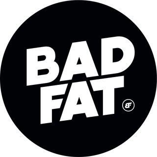 Bad Fat