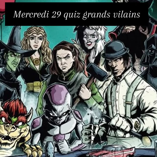 Quiz « Grands Vilains » - Mercredi 29 octobre 2025