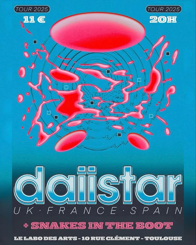 DAIISTAR + SNAKES IN THE BOOT — Le Labo des Arts (Toulouse)