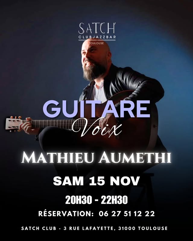 Mathieu Aumethi - Guitare & Voix (Satch Club)