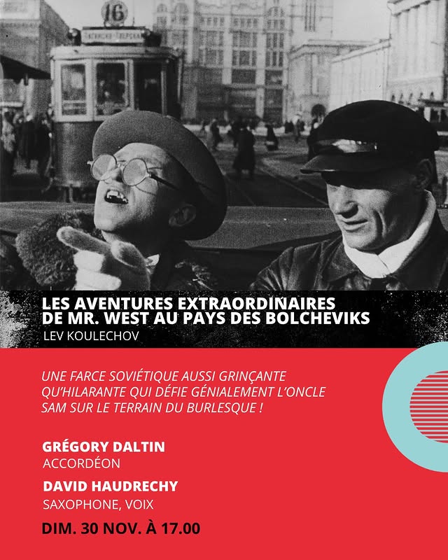 LES AVENTURES EXTRAORDINAIRES DE MR. WEST AU PAYS DES BOLCHEVIKS (ciné-concert)