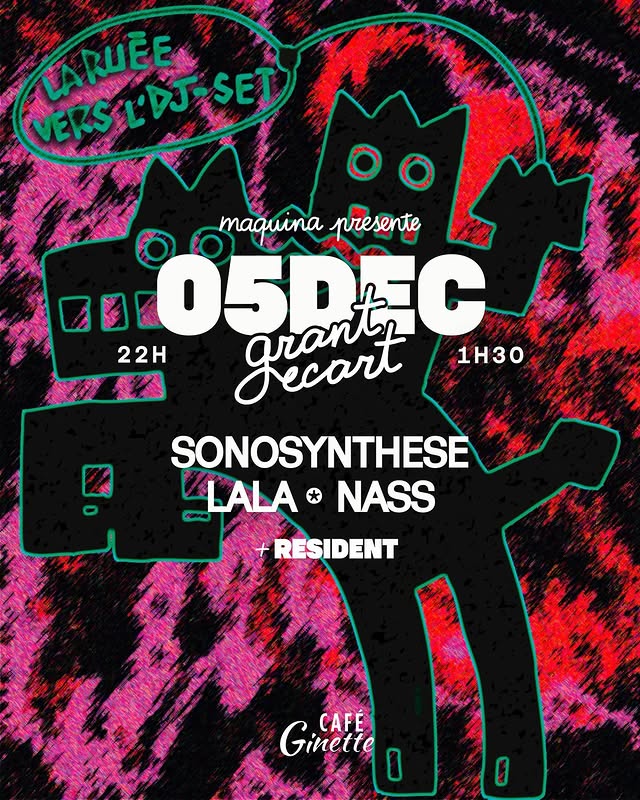 Maquina présente — DJ set : Sonosynthèse, Lala, Nass & Grantecart