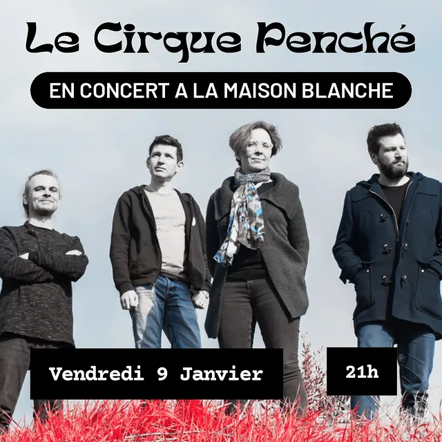 Le Cirque Penché — Concert à la Maison Blanche
